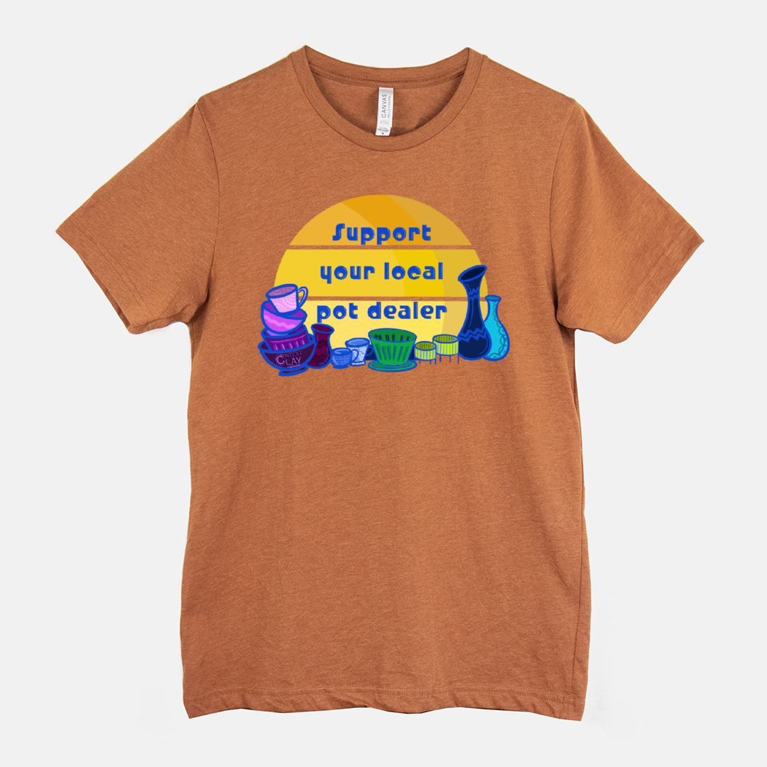 Support Your Local Pot Dealer Tee