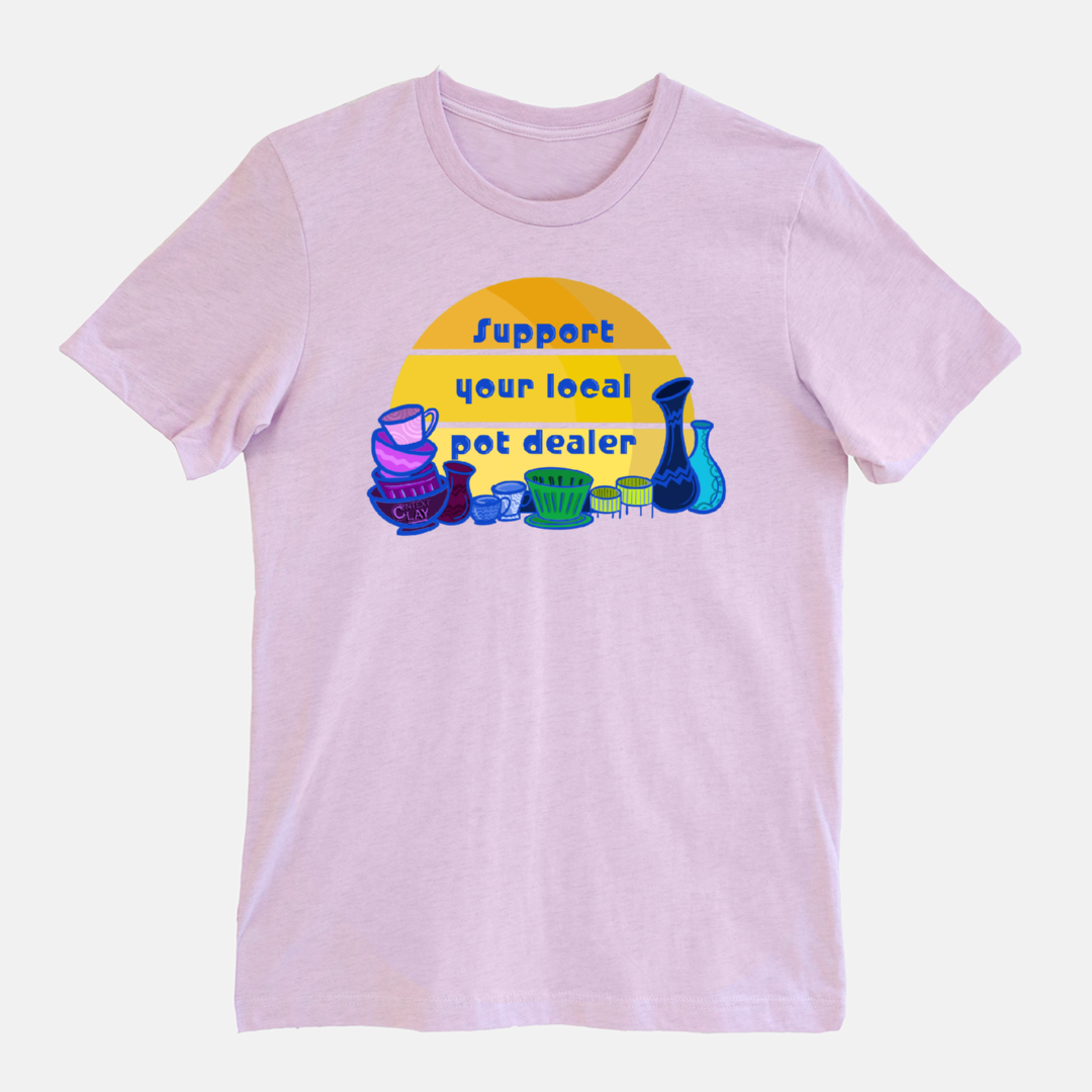 Support Your Local Pot Dealer Tee