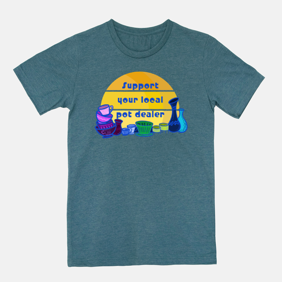 Support Your Local Pot Dealer Tee