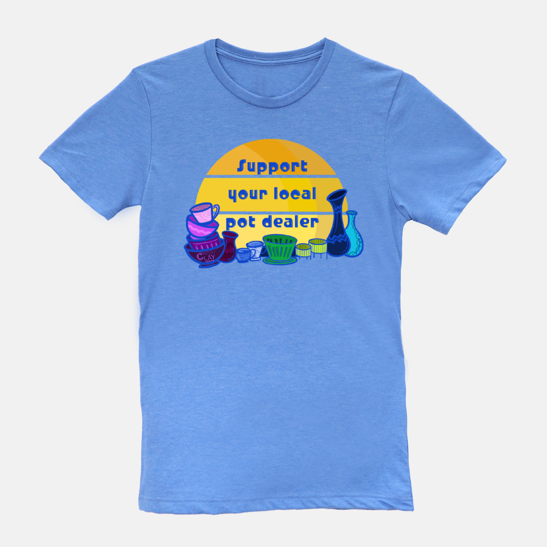 Support Your Local Pot Dealer Tee